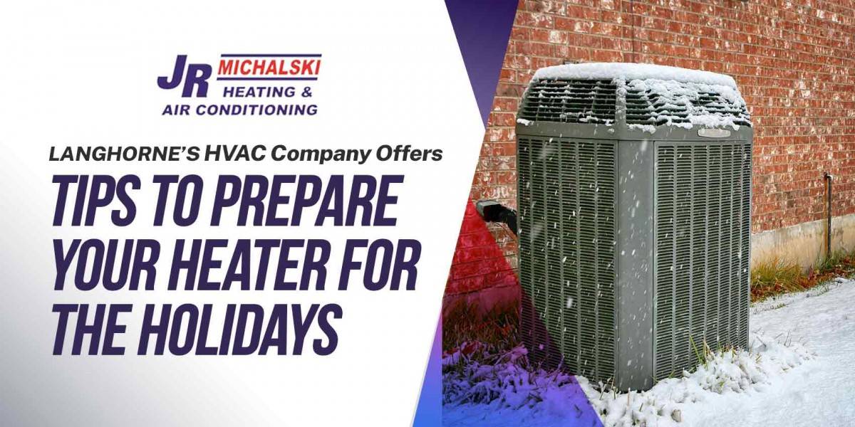 Langhorne's HVAC Company Offers Tips to Prepare Your Heater for the Holidays